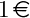 1\, \text{\euro}