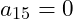 a_{15}=0